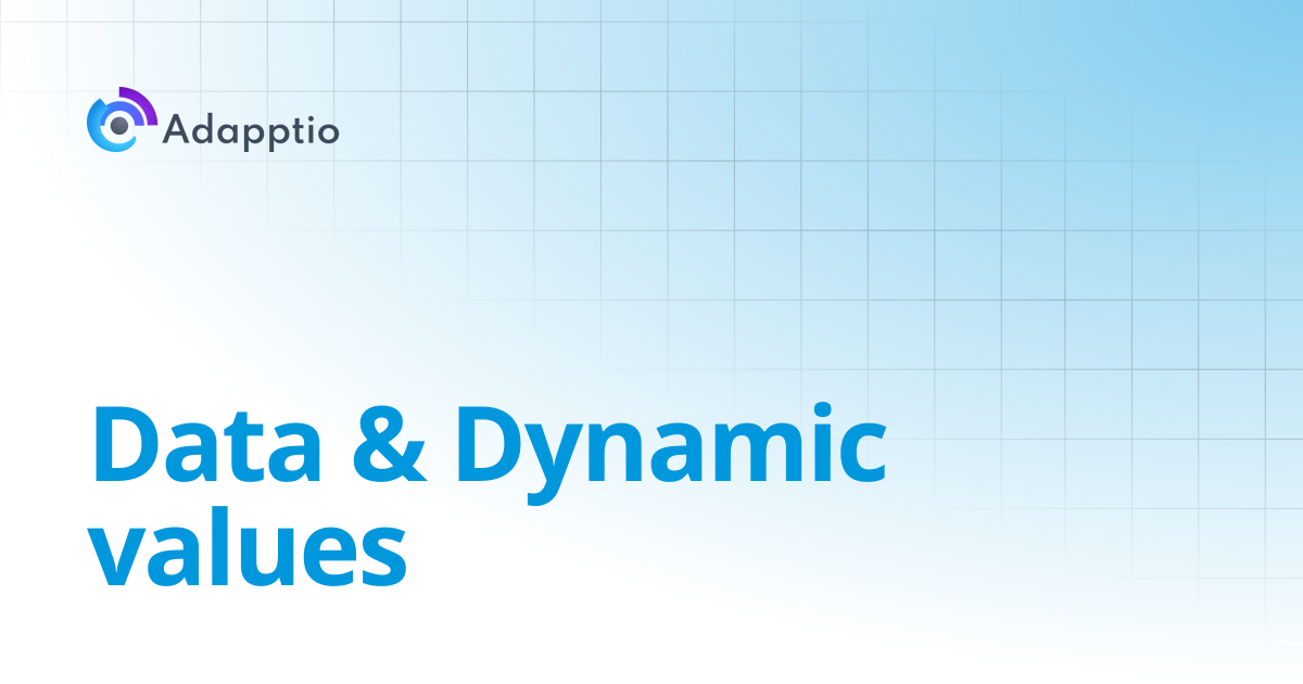 Data & Dynamic values | Adapptio