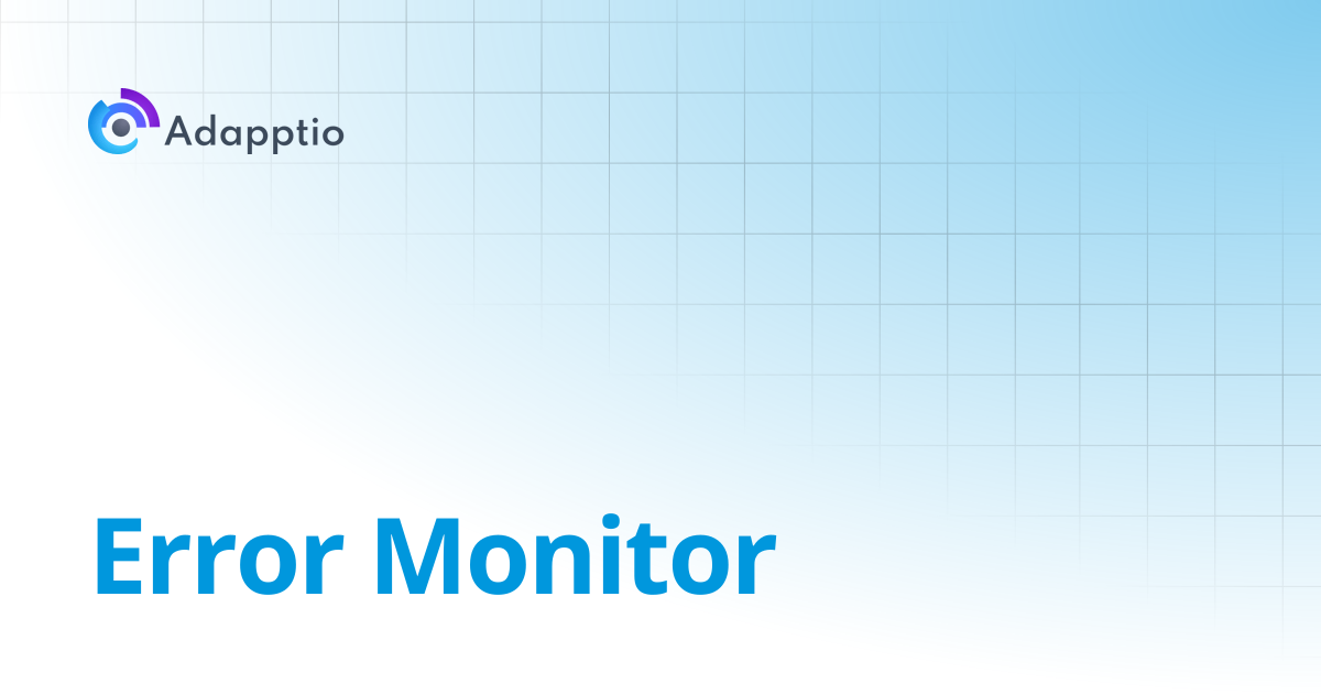Error Monitor | Adapptio
